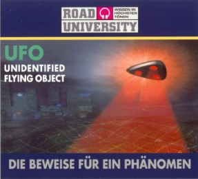 UFO - die Beweise für ein Phänomen