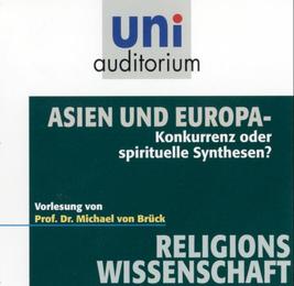Asien und Europa - Konkurrenz oder spirituelle Synthesen?