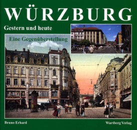 Würzburg - Fotografien von gestern und heute