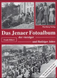 Das Jenaer Fotoalbum der vierziger und fünfziger Jahre