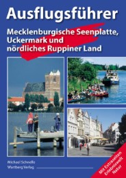 Ausflugsführer Mecklenburgische Seenplatte, Uckermark und nördliches Ruppiner Land