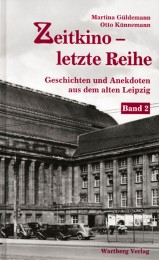 Zeitkino - Letzte Reihe - Geschichten und Anekdoten aus dem alten Leipzig, Band 2