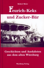 Feurich-Keks und Zucker-Bär - Geschichten und Anekdoten aus dem alten Würzburg - Cover