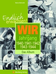 Wir von den Jahrgängen 1940,1941,1942,1943,1944 - Cover