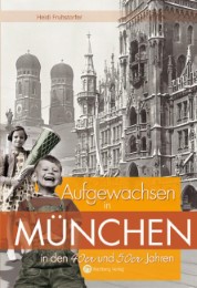 Aufgewachsen in München in den 40er und 50er Jahren - Cover