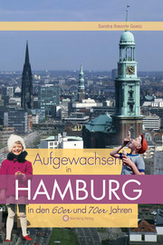 Aufgewachsen in Hamburg in den 60er & 70er Jahren