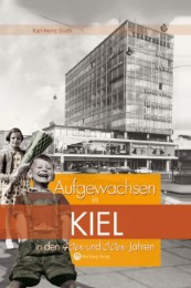 Aufgewachsen in Kiel in den 40er & 50er Jahren