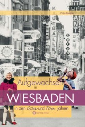 Aufgewachsen in Wiesbaden in den 60er & 70er Jahren - Cover