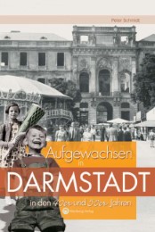 Aufgewachsen in Darmstadt in den 40er & 50er Jahren