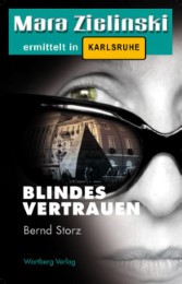 Blindes Vertrauen - Mara Zielinski ermittelt in Karlsruhe
