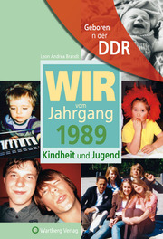Geboren in der DDR - Wir vom Jahrgang 1989