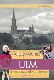 Aufgewachsen in Ulm in den 60er und 70er Jahren