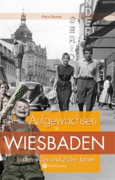 Aufgewachsen in Wiesbaden in den 40er & 50er Jahren - Cover