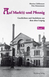 Auf Mark(t) und Pfennig - Geschichten und Anekdoten aus dem alten Leipzig - Band 5 - Cover