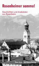 Rosenheimer samma! Geschichten und Anekdoten aus Rosenheim - Cover