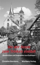 Wo der Besen zum Trinken einlädt - Geschichten und Anekdoten aus Esslingen