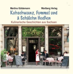 Kuhschwanz, Fummelund ä Schälchn Heeßen - Kulinarische Geschichten aus Sachsen - Cover