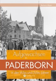 Aufgewachsen in Paderborn in den 40er & 50er Jahren