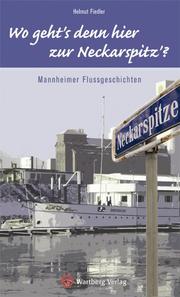 Wo geht's denn hier zur Neckarspitz?' Mannheimer Flussgeschichten - Cover