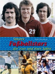 Unsere Fußballstars der 70er und 80er Jahre - Cover