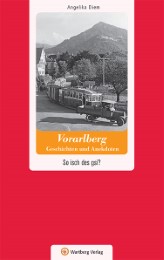 Vorarlberg - Geschichten und Anekdoten
