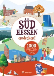 Südhessen entdecken! - 1000 Freizeittipps - Cover