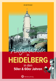 Aufgewachsen in Heidelberg in den 50er & 60er Jahren - Cover