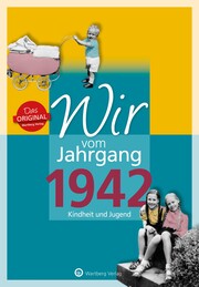 Wir vom Jahrgang 1942 - Kindheit und Jugend: 80. Geburtstag