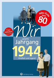 Wir vom Jahrgang 1944 - Kindheit und Jugend - Cover