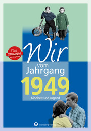 Wir vom Jahrgang 1949 - Kindheit und Jugend - Cover