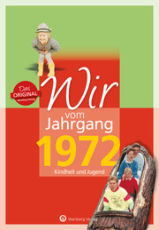Wir vom Jahrgang 1972 - Kindheit und Jugend: 50. Geburtstag - Cover