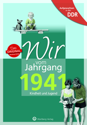 Aufgewachsen in der DDR - Wir vom Jahrgang 1941 - Kindheit und Jugend - Cover
