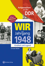 Aufgewachsen in der DDR - Wir vom Jahrgang 1948 - Kindheit und Jugend: 70. Geburtstag - Cover