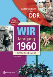Aufgewachsen in der DDR - Wir vom Jahrgang 1960 - Kindheit und Jugend - Cover