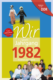 Geboren in der DDR - Wir vom Jahrgang 1982