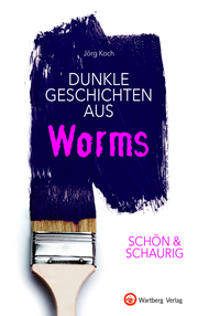 Dunkle Geschichten aus Worms