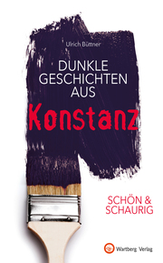 SCHÖN & SCHAURIG - Dunkle Geschichten aus Konstanz - Cover
