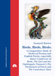 Birds, Birds, Birds: A Comparative Study of Medieval Persian and English Poetry, especially Attar's Conference of Birds, The Owl and the Nightingale, Chaucer's The Parliament of Fowls and The Canterbury Tales - Cover