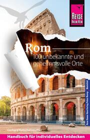 Rom - 100 unbekannte und geheimnisvolle Orte