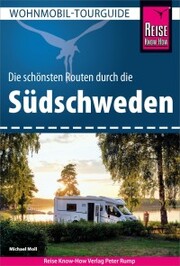 Reise Know-How Wohnmobil-Tourguide Südschweden: Die schönsten Routen