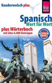 Reise Know-How Sprachführer Spanisch - Wort für Wort plus Wörterbuch mit über 6.000 Einträgen: Kauderwelsch-Band 16+
