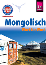 Reise Know-How Sprachführer Mongolisch - Wort für Wort: Kauderwelsch-Band 68