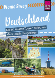 Reise Know-How Womo & weg: Deutschland Norden - Die schönsten Touren zwischen Meer und Mittelgebirge