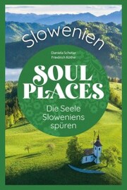 Soul Places Slowenien - Die Seele Sloweniens spüren - Cover