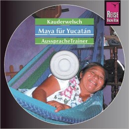 Reise Know-How Kauderwelsch AusspracheTrainer Maya für Yucatan (Audio-CD)