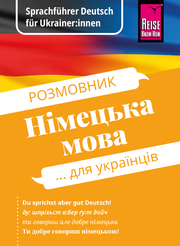 Sprachführer Deutsch für Ukrainer:innen/Rosmownyk - Nimezka mowa dlja ukrajinziw