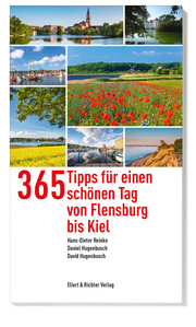 300 Tipps für einen schönen Tag von Flensburg bis Kiel