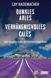 Dunkles Arles / Verhängnisvolles Calès