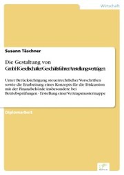 Die Gestaltung von GmbH-Gesellschafter-Geschäftsführer-Anstellungsverträgen