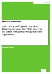 Anwendung und Optimierung eines Plazierungssystems für FPGAs basierend auf einem fuzzygesteuerten genetischen Algorithmus